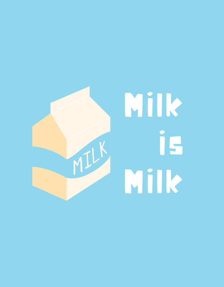 Milk is Milk